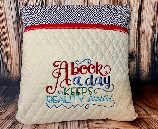 Reading Pillow -- "A Book A Day Keeps Reality Away"